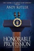 Honorable Profession: A Novel of American Politics