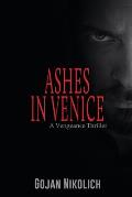 Ashes in Venice: A Vengeance Thriller