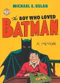 Boy Who Loved Batman New Edition