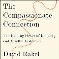 The Compassionate Connection: The Healing Power of Empathy and Mindful Listening