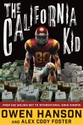 The California Kid: From Usc Golden Boy to International Drug Kingpin