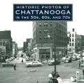 Historic Photos of Chattanooga in the 50s, 60s and 70s