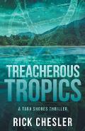 Treacherous Tropics: A Tara Shores Thriller