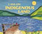 I Am on Indigenous Land