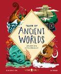 Tales of Ancient Worlds Adventures in Archaeology