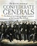 Encyclopedia of Confederate Generals The Definitive Guide to the 426 Leaders of the Souths War Effort
