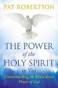 The Power of the Holy Spirit in You: Understanding the Miraculous Power of God