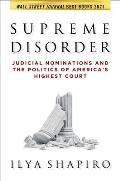 Supreme Disorder Judicial Nominations & the Politics of Americas Highest Court
