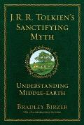 JRR Tolkiens Sanctifying Myth
