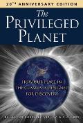 The Privileged Planet (20th Anniversary Edition): How Our Place in the Cosmos Is Designed for Discovery