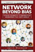 Network Beyond Bias: Making Diversity a Competitive Advantage for Your Career