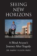 Seeing New Horizons: A Blind Aviator's Journey After Tragedy