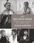 Second Half Forty Women Reveal Life After Fifty