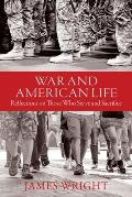 War & American Life Reflections on Those Who Serve & Sacrifice