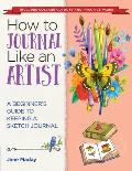 How to Journal Like an Artist A Beginners Guide to Keeping a Sketch Journal