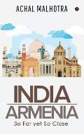 India - Armenia: So Far yet So Close