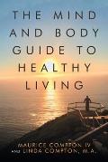 The Mind and Body Guide to Healthy Living