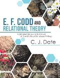 E. F. Codd and Relational Theory: A Detailed Review and Analysis of Codd's Major Database Writings
