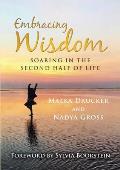 Embracing Wisdom: Soaring in the Second Half of Life