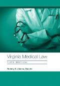 Virginia Medical Law: Fifth Edition