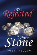 The Rejected White Stone