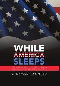 While America Sleeps: Squandered Opportunities and Looming Threats to Societies