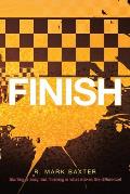 Finish: Starting Is Easy, But Finishing Is What Makes the Difference!