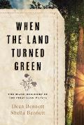 When the Land Turned Green Discovering the First Land Plants
