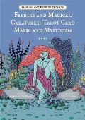 Faeries & Magical Creatures Tarot Card Magic & Mysticism 78 Tarot Cards & Guidebook