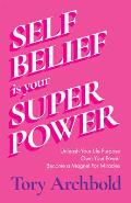 Self Belief Is Your Superpower