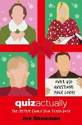 Quiz Actually: The Festive Family Film Trivia Book (Christmas Holiday Movie Trivia Game)