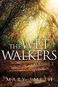 The Wet Walkers: Volume 3