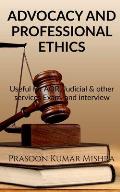 Advocacy and Professional Ethics: Useful for AOR, judicial & other services Exam and Interview
