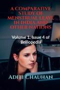 A Comparative Study of Menstrual Leave in India and Other Nations: Volume 1, Issue 4 of Brillopedia