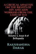 A Critical Analysis on the Rights of HIV and AIDS Workers from the Lens of ILO: Volume 1, Issue 4 of Brillopedia