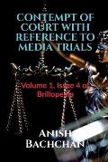 Contempt of Court with Reference to Media Trials: Volume 1, Issue 4 of Brillopedia
