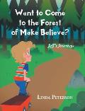 Want to Come to the Forest of Make Believe?
