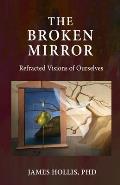 Broken Mirror Refracted Visions of Ourselves