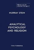 The Collected Writings of Murray Stein: Volume 6: Analytical Psychology And Religion