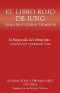 El libro rojo de Jung para nuestros tiempos: la b?squeda del alma bajo condiciones posmodernas
