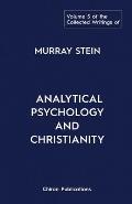 The Collected Writings of Murray Stein: Volume 5: Analytical Psychology and Christianity