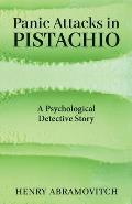Panic Attacks in Pistachio: A Psychological Detective Story