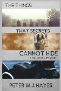 The Things That Secrets Cannot Hide: A Vic Lenoski Mystery