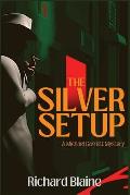 The Silver Setup: A Michael Garrett Mystery