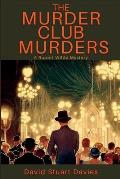 The Murder Club Murders: A Rupert Wilde Mystery