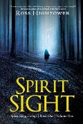 Spirit Sight: Volume One