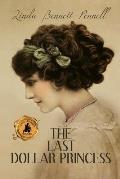 The Last Dollar Princess: A Young Heiress's Quest for Independence in Gilded Age America and George V's Coronation Year England