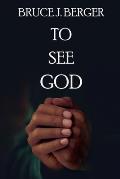 To See God