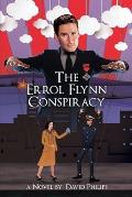 The Errol Flynn Conspiracy: A Spy Thriller
