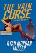 The Vain Curse: A Hardboiled Comedy Novel